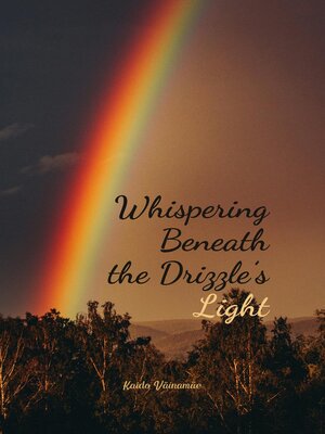 cover image of Whispering Beneath the Drizzle's Light